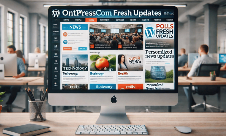 Ontpresscom Fresh Updates